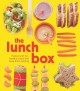 Go to record The lunch box : packed with fun, healthy meals that keep t...