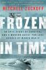 Go to record Frozen in time : an epic story of survival, and a modern q...