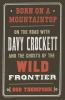 Go to record Born on a mountaintop : on the road with Davy Crockett and...