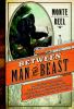 Go to record Between man and beast : an unlikely explorer, the evolutio...