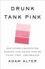 Go to record Drunk tank pink : and other unexpected forces that shape h...