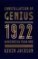 Go to record Constellation of genius : 1922 : modernism year one