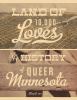 Go to record Land of 10,000 loves : a history of queer Minnesota