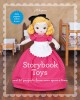 Go to record Storybook toys : sew 16 projects from once upon a time - d...