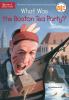 Go to record What was the Boston Tea Party?
