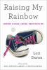 Go to record Raising my rainbow : adventures in raising a slightly effe...