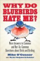 Go to record Why do bluebirds hate me? : more answers to common and not...