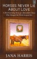 Go to record Horses never lie about love the heartwarming story of a re...