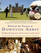 Go to record Behind the scenes at Downton Abbey : the official backstag...