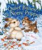 Go to record Quiet bunny & noisy puppy