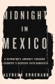 Go to record Midnight in Mexico : a reporter's journey through a countr...