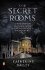 Go to record The secret rooms : a true story of a haunted castle, a plo...