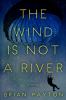 Go to record The wind is not a river