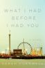 Go to record What I had before I had you : a novel