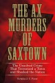 Go to record The ax murders of Saxtown : the unsolved crime that terror...