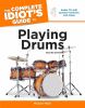 Go to record The complete idiot's guide to playing drums