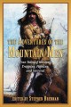 Go to record The adventures of the mountain men : true tales of hunting...