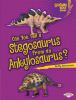 Go to record Can you tell a stegosaurus from an ankylosaurus?