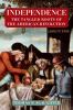 Go to record Independence : the tangled roots of the American Revolution