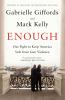 Go to record Enough : our fight to keep America safe from gun violence