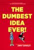 Go to record The dumbest idea ever!