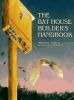 Go to record The bat house builder's handbook