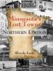 Go to record Minnesota's lost towns. Northern edition