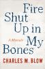 Go to record Fire shut up in my bones : a memoir