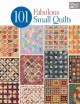 Go to record 101 fabulous small quilts.
