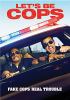 Go to record Let's be cops