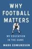 Go to record Why football matters : my education in the game