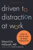 Go to record Driven to distraction at work : how to focus and be more p...