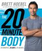 Go to record The 20-minute body : 20 minutes, 20 days, 20 inches