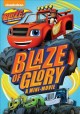 Go to record Blaze and the monster machines. Blaze of glory : a mini-movie