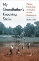 Go to record My grandfather's knocking sticks : Ojibwe family life and ...