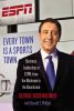 Go to record Every town is a sports town : business leadership at ESPN,...