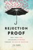 Go to record Rejection proof : how I beat fear and became invincible th...