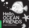 Go to record Hello, ocean friends : a high-contrast book