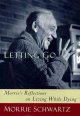 Go to record Letting go : Morrie's reflections on living while dying