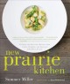 Go to record New prairie kitchen : stories and seasonal recipes from ch...