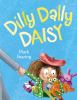 Go to record Dilly Dally Daisy