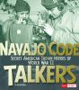 Go to record Navajo code talkers : secret American Indian Heroes of Wor...