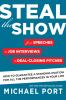 Go to record Steal the show : from speeches to job interviews to deal-c...