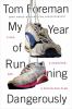 Go to record My year of running dangerously : a dad, a daughter, and a ...