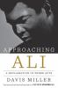Go to record Approaching Ali : a reclamation in three acts