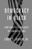 Go to record Democracy in black : how race still enslaves the American ...
