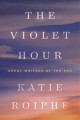 Go to record The violet hour