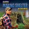 Go to record Making shelter in the wild