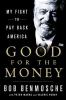 Go to record Good for the money : my fight to pay back America