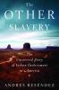 Go to record The other slavery : the uncovered story of Indian enslavem...